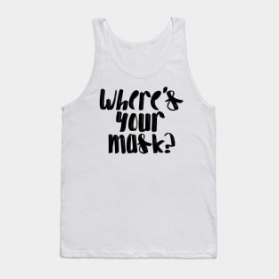 Where’s Your Mask? Tank Top